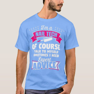 Camiseta Experto en tecnología de las uñas, artista de tecn