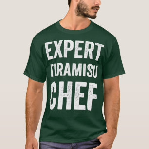 Camiseta Experto Tiramisu Chef Funny Tiramisu Baker Chef Hu