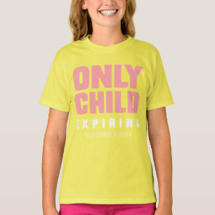Camiseta EXPIRACIÓN del HIJO ÚNICO [su fecha aquí]