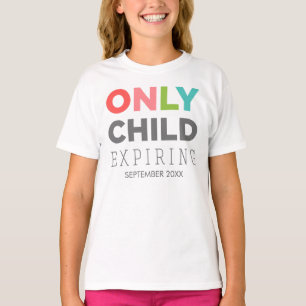 Camiseta Expiración del HIJO ÚNICO [SU FECHA AQUÍ]