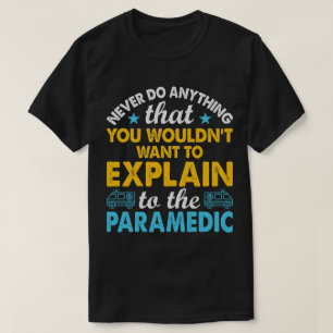 Camiseta Explicar A Los Paramédicos Divertidos