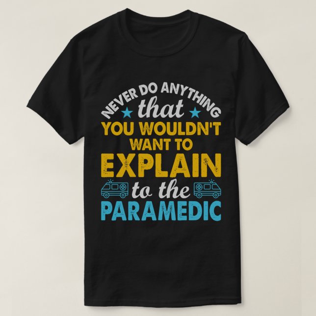 Camiseta Explicar A Los Paramédicos Divertidos (Diseño del anverso)