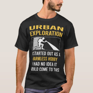 Camiseta Exploración Urbana como Pasatiempo Inofensivo