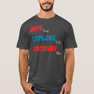Camiseta Explorar más a fondo el descubrimiento de más Scub