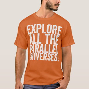 Camiseta Explorar todos los universos paralelos