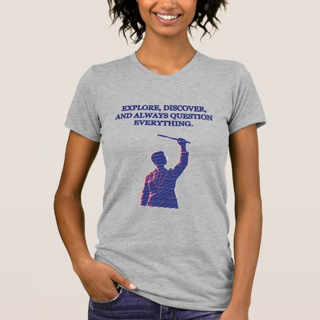 Camiseta Explore Discover Question Everything Science Motto (Anverso)