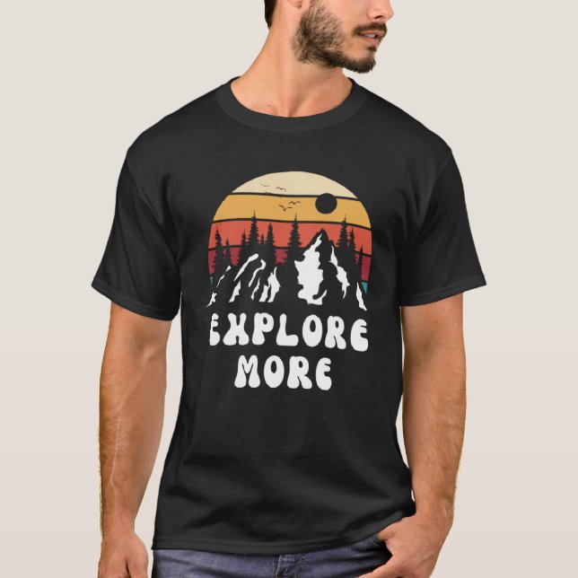 Camiseta Explore More Mountain Nature Hiking Camping Travel (Anverso)