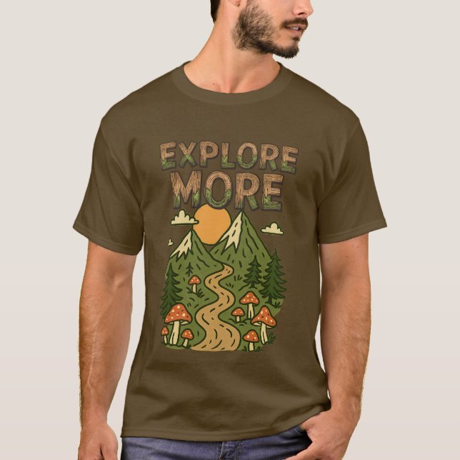 Camiseta Explore More Mountains | Mushroom Hiking Adventure (Anverso)