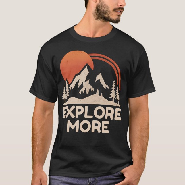 Camiseta Explore More Trekking Mountains Camping Funny Expl (Anverso)