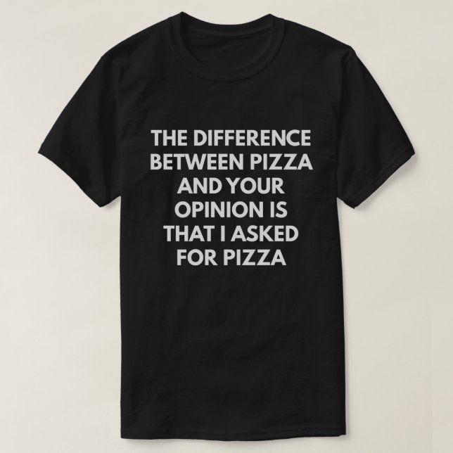 Camiseta Expresión sarcástica divertida de la pizza (Diseño del anverso)