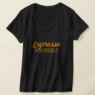 Camiseta Expresso Yourself T-Shirt