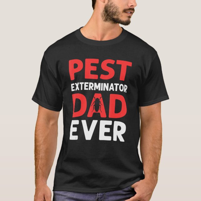 Camiseta Exterminador de plagas: papá, control de plagas (Anverso)