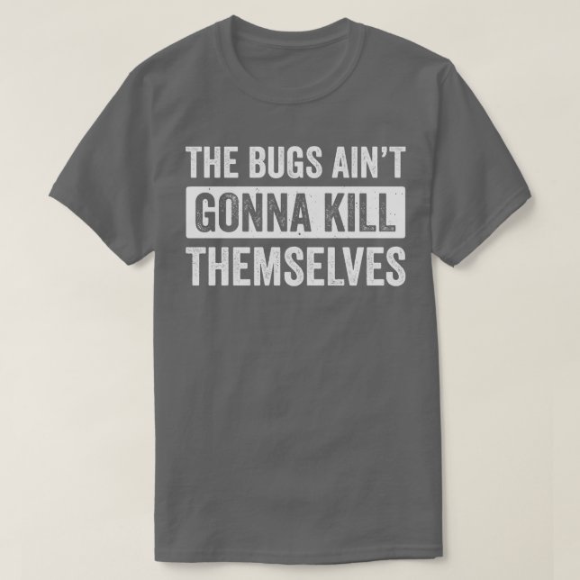 Camiseta Exterminator Pest Control Techniers Bugs Aint Gon (Diseño del anverso)