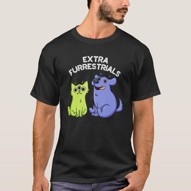 Camiseta Extra Furrestrials Funny Alien Furry Pun Dark BG (Anverso)