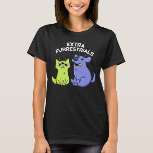 Camiseta Extra Furrestrials Funny Alien Furry Pun Dark BG