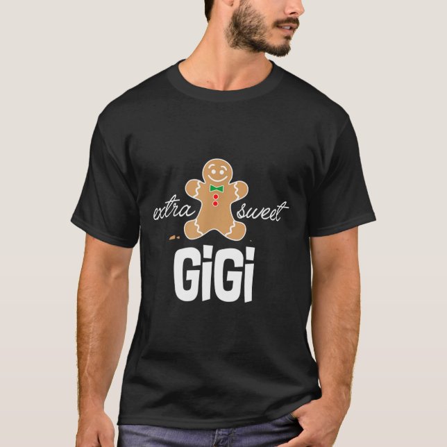 Camiseta Extra Sweet Gigi _ Cute Christmas Gingerbread Gift (Anverso)