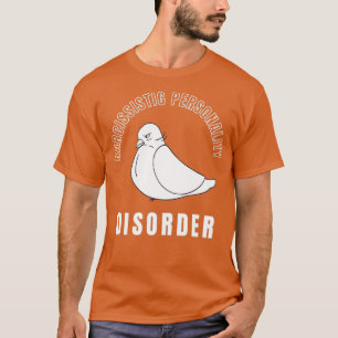 Camiseta Extraña pichón Narcisista trastorno de personalida