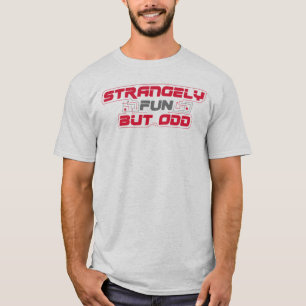 Camiseta Extrañamente divertido pero extraño (para camise