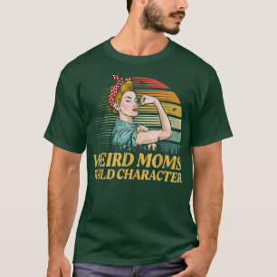 Camiseta Extrañas mamás construyen un carácter divertida ap