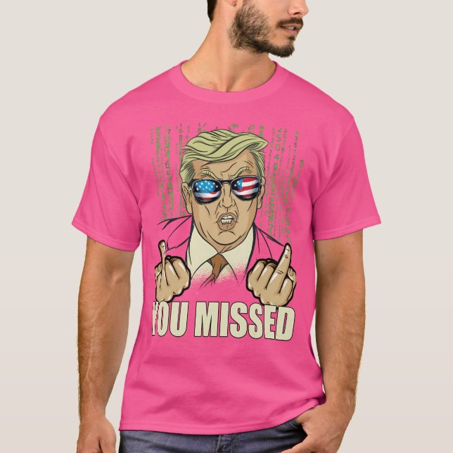 Camiseta Extrañaste a Donald Trump (Anverso)