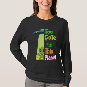 Camiseta Extranjero demasiado lindo para este planeta