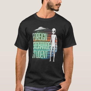 Camiseta Extranjero Estudiante de Divisas Extraterrestres