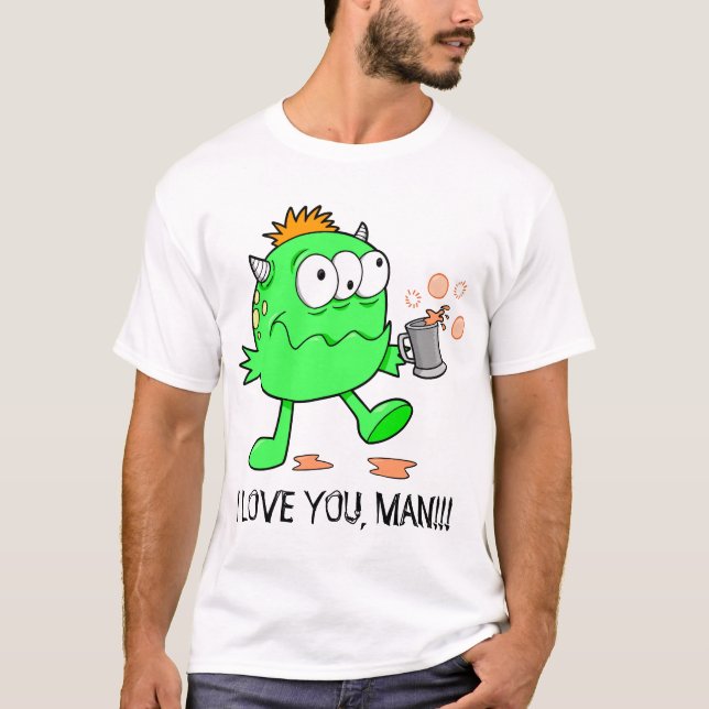 Camiseta Extranjero feliz del monstruo "TE AMO, HOMBRE!!!"  (Anverso)