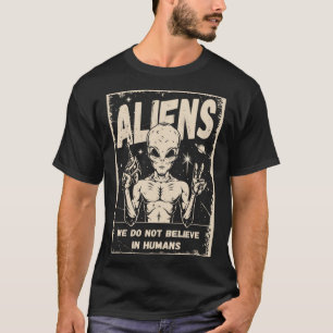 Camiseta Extranjeros que no creemos en los seres humanos