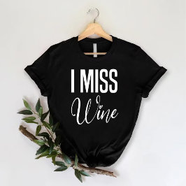 Camiseta extraño el vino | divertido Fiesta de Despedida de