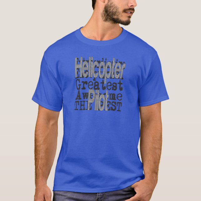 Camiseta Extraordinaria del piloto de helicópteros (Anverso)