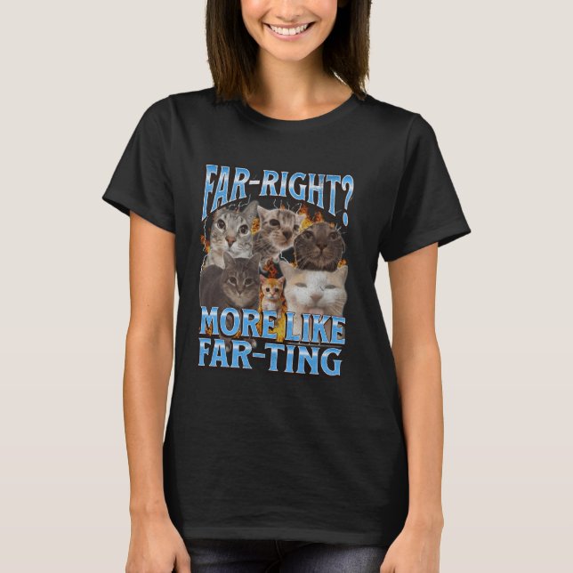 Camiseta Extrema Derecha Más Como Farar Gracioso Meme Bootl (Anverso)
