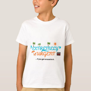 Camiseta Extremadamente Urgente... Si Te Da Tiempo 
