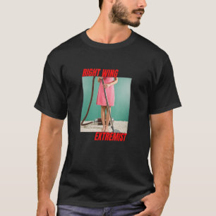 Camiseta Extremista de derecha mujer de extremismo de derec