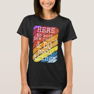 Camiseta Extrovertido Aquí para conocer gente nueva y hacer