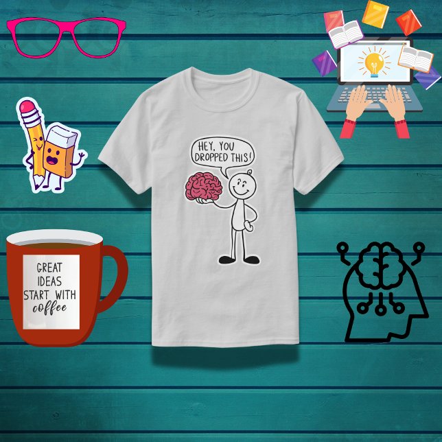 Camiseta "¡Ey, Lo Dejaste!" Cerebro divertido (Subido por el creador)