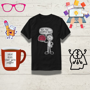 Camiseta "¡Ey, Lo Dejaste!" Cerebro divertido