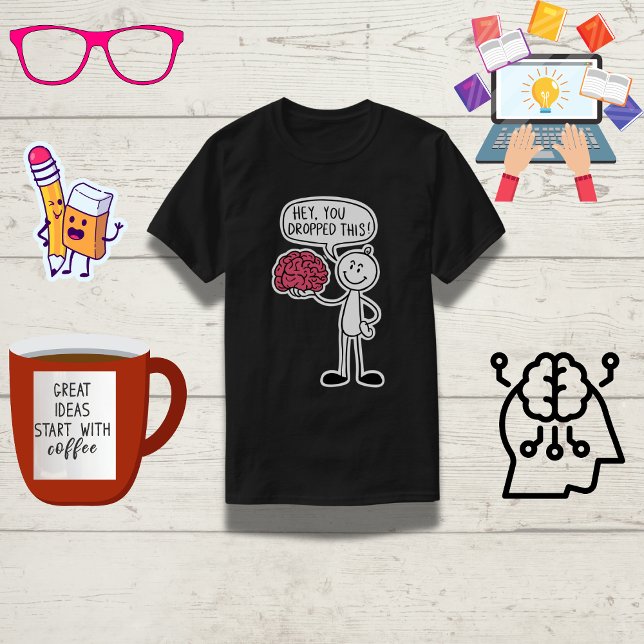 Camiseta "¡Ey, Lo Dejaste!" Cerebro divertido (Subido por el creador)