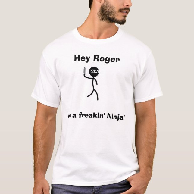 Camiseta ¡Ey Rogelio, ey Rogelio, Im un freakin Ninja! (Anverso)