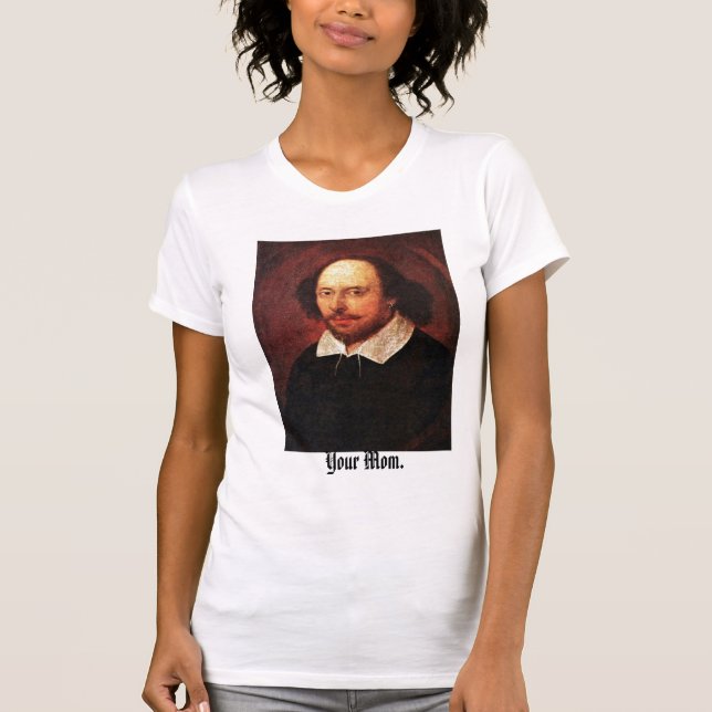 Camiseta Ey Shakespeare-- ¡Su mamá! (Anverso)
