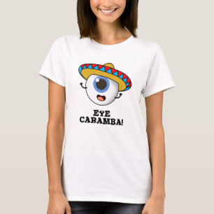 Camiseta Eye Caramba Funny Pun Mexicano