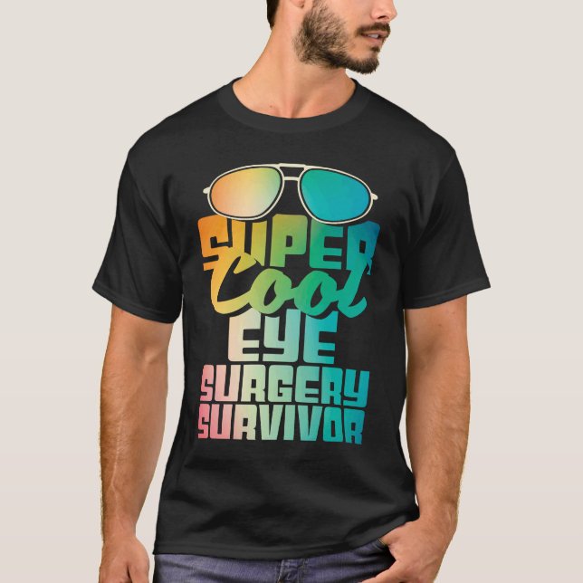 Camiseta Eye Surgery Survivor  Cataract Glaucoma Get Well (Anverso)