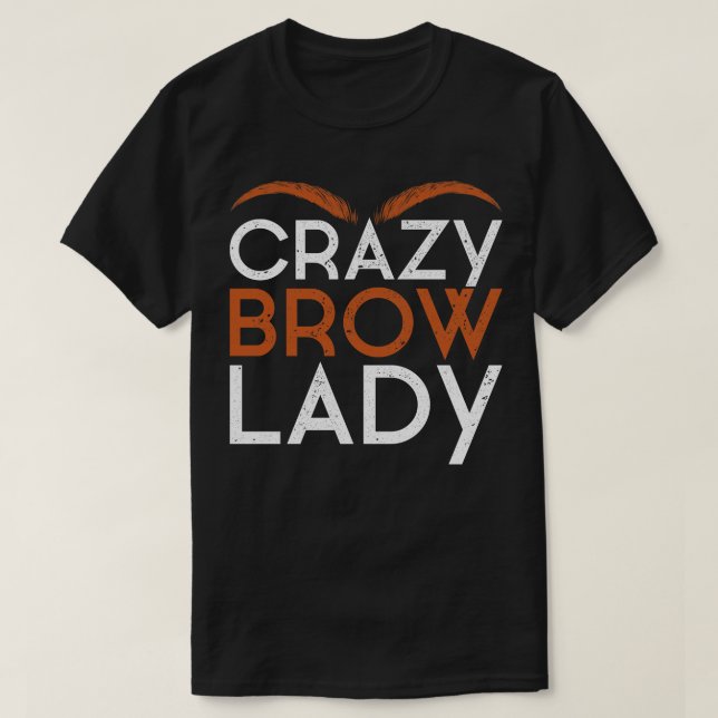 Camiseta Eyebrows Makeup Funny Brow Technician Brow Artists (Diseño del anverso)