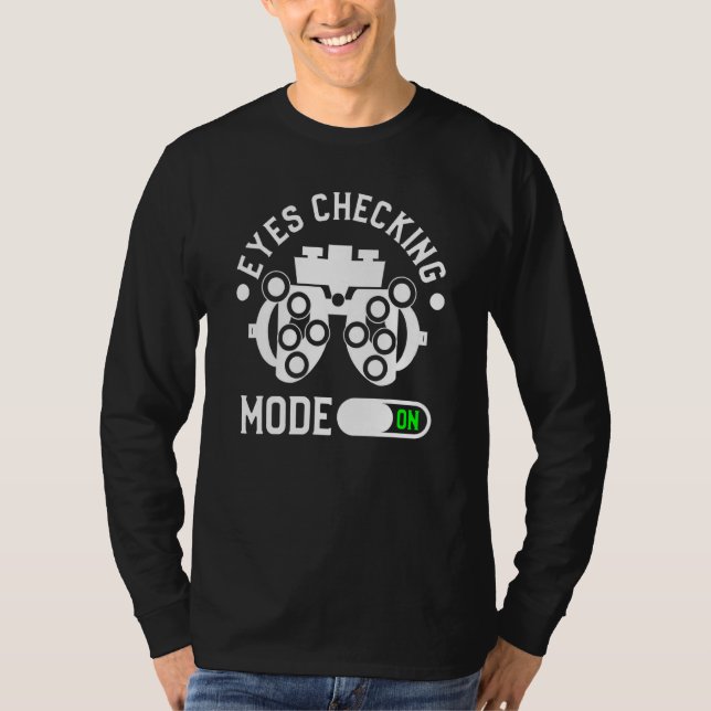Camiseta Eyes Checking Mode On Optometrist Optometry (Anverso)