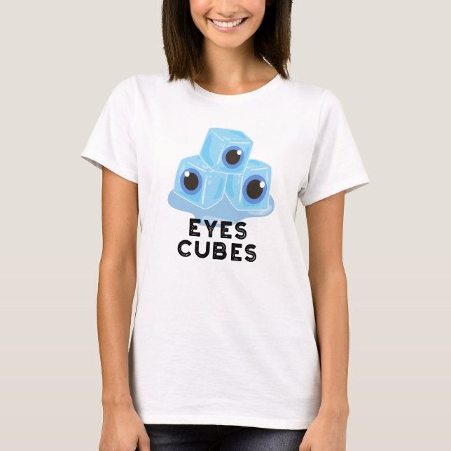 Camiseta Eyes Cubes Funny Ice Pun (Anverso)