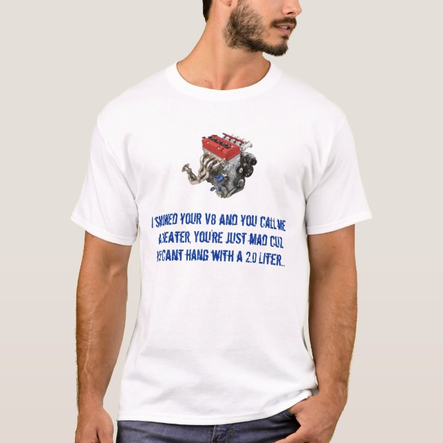 Camiseta f20f22, I ahumado su V8 y usted me llaman un chea… (Anverso)