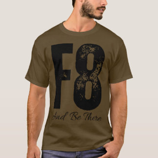 Camiseta F8 Y Estar Allí