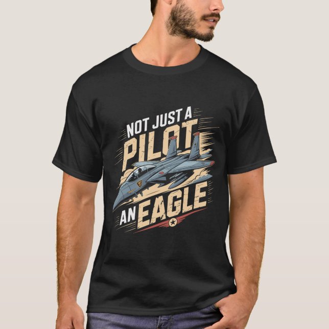 Camiseta F-15 Eagle Jet: Not Just a Pilot an Eagle Gift (Anverso)