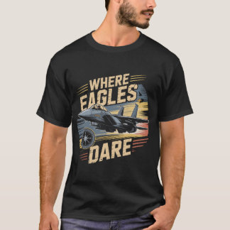 Camiseta F-15 Eagle Jet: Where Eagles Dare Military Pilot