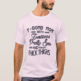 Camiseta F Bomba Mamá Tattoos Espesos Bonitos