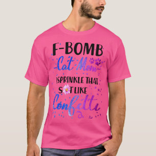 Camiseta F Bombardea A Mamá Gato Que Espolvoree Que Le Gust